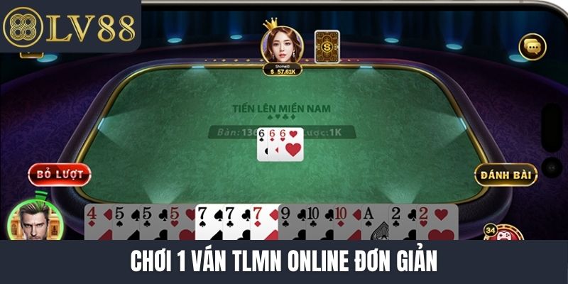 Chơi 1 ván TLMN online đơn giản